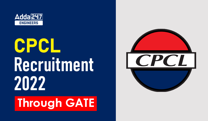 CPCL Recruitment 2022 Through GATE Notification To Be Released Soon