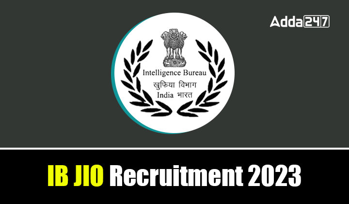 Ib Jio Exam Date Out For Vacancies Of Junior Intelligence Officer