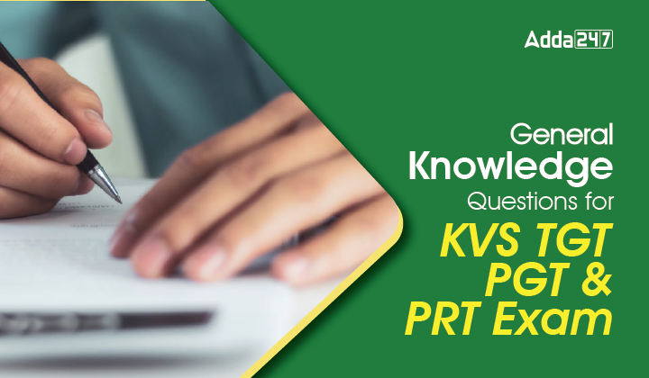 General Knowledge Questions For Kvs Tgt Pgt Prt Exam