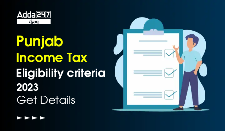 Punjab Income Tax Eligibility Criteria Get Details