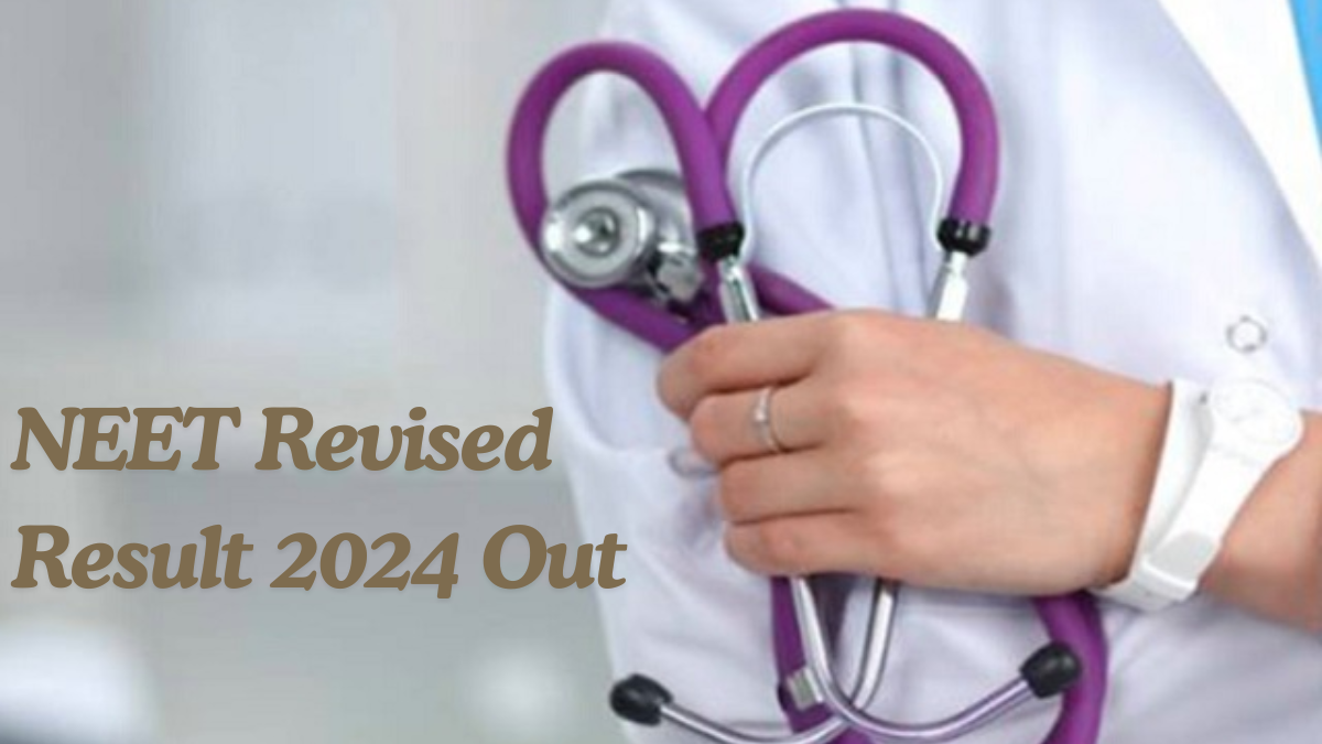 NEET Revised Result 2024 Out Check Link At Exam Nta Ac In Neet