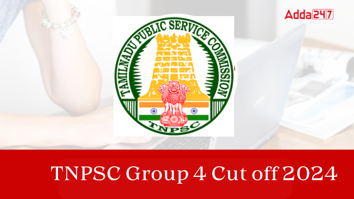 TNPSC Group 4 Cut Off 2024 Check Category Wise Expected Cut Off Marks