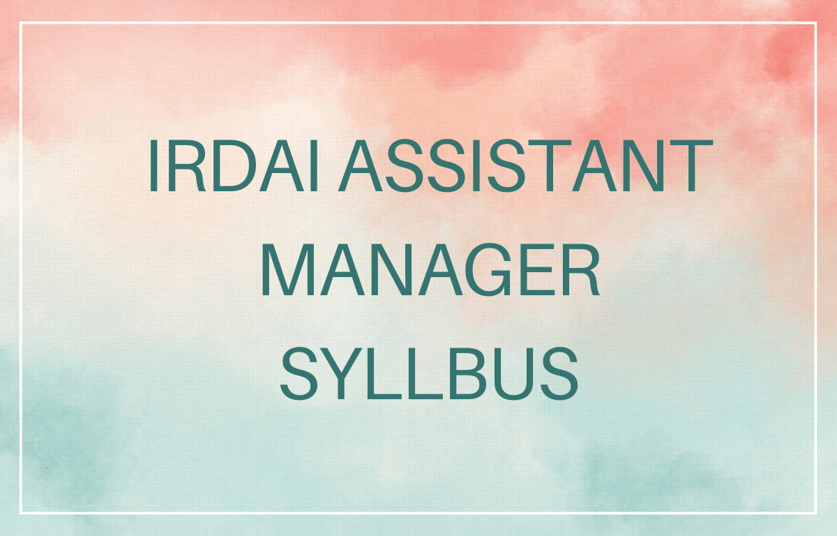 IRDAI Assistant Manager Syllabus 2024, Phase Wise Exam Pattern