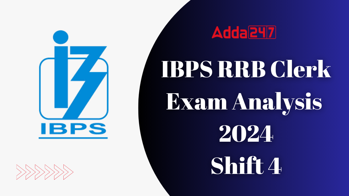 IBPS RRB Clerk Exam Analysis 2024 August 17 Shift 4, Overall Prelims