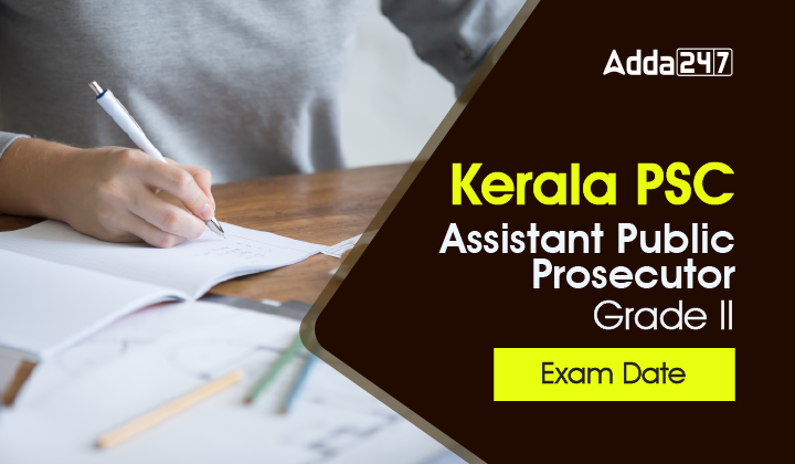 Kerala Psc Assistant Public Prosecutor Grade Ii Exam Date 2023