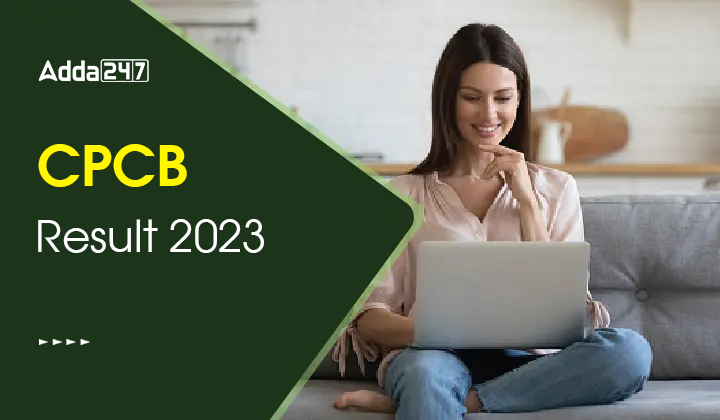 CPCB Result 2023, Download Scientist B Result PDF - Engineering Jobs