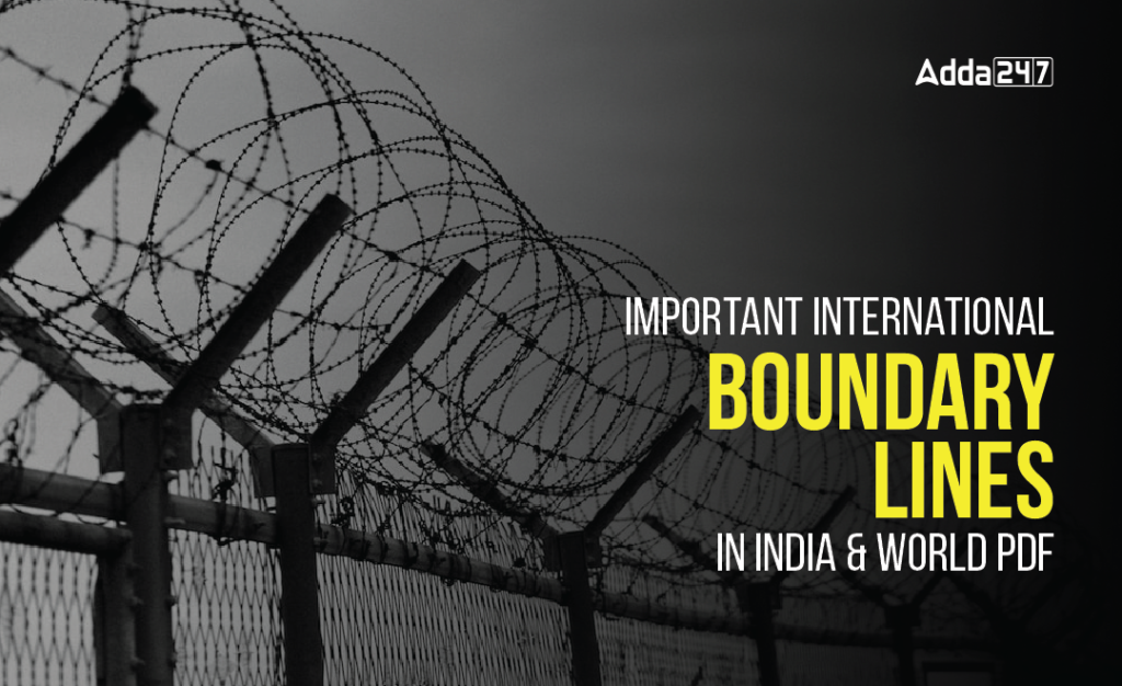 Important International Boundary Lines in India & World PDF