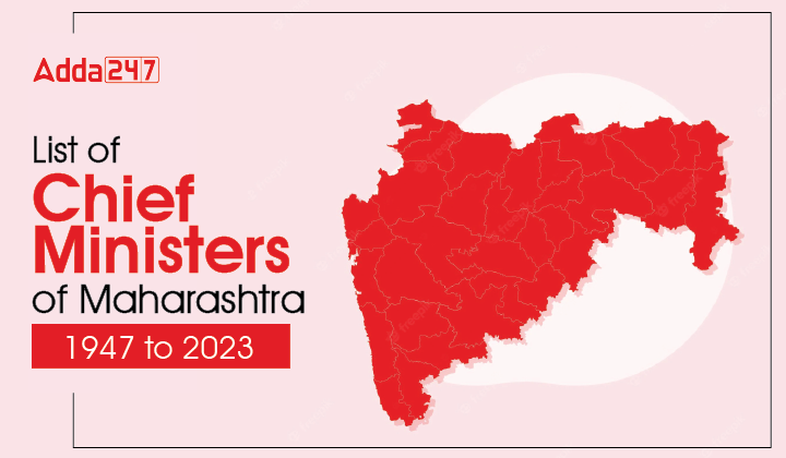 List of Chief Ministers of Maharashtra 1947 to 2023-01