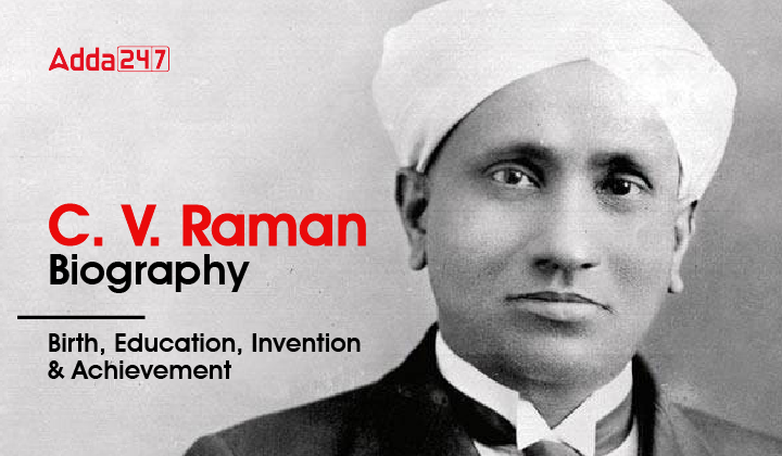 C. V. Raman Biography, Birth, Education, Invention & Achievement