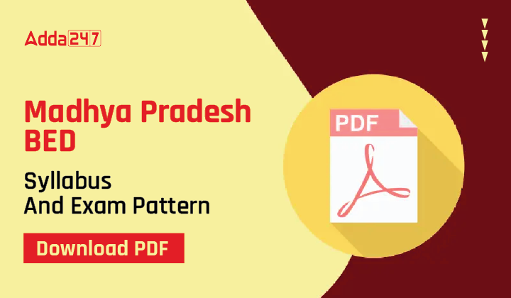 Madhya Pradesh BED Syllabus 2023 & New Exam Pattern PDF Download