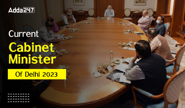 Current Cabinet Ministers Of Delhi 2023-01