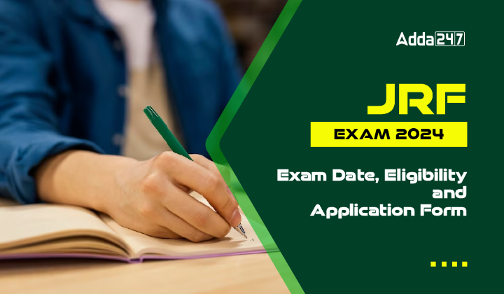 JRF Exam 2024, Exam Date, Eligibility and Application Form_2.1