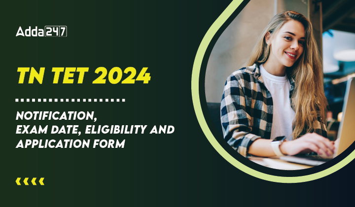 TN TET 2024 Notification, Exam Date, Eligibility and Application Form_2.1