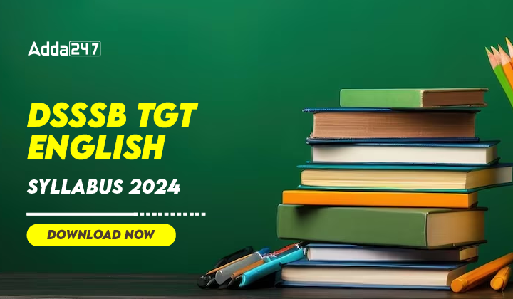 DSSSB TGT English Syllabus 2024, Download Now