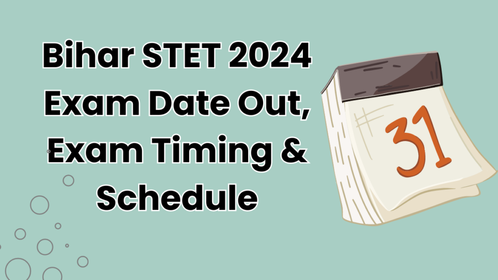 Bihar STET 2024 Exam Date Out, Exam Timing & Schedule