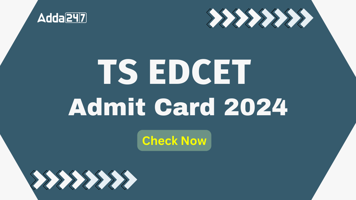 TS EdCET Hall Ticket Download 2024 Link Released at edcet.tsche.ac.in Home