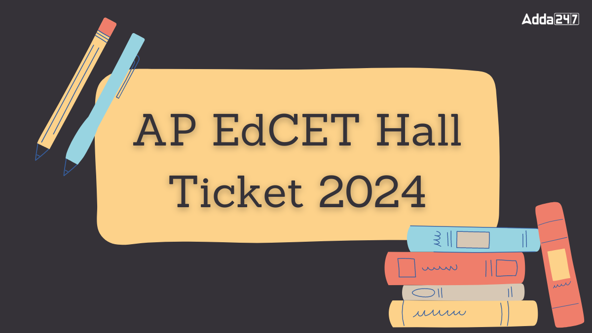 AP EDCET Hall Ticket 2024 Released, Download From Here