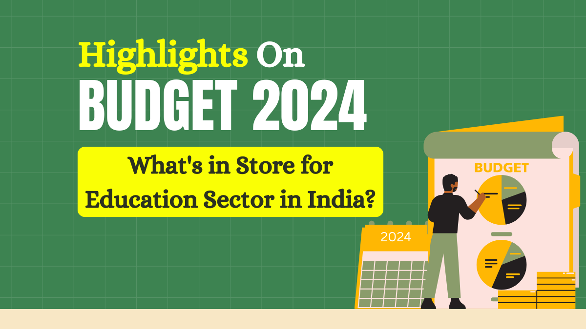 Highlights on Budget 2024 What's in Store for Education Sector in India?