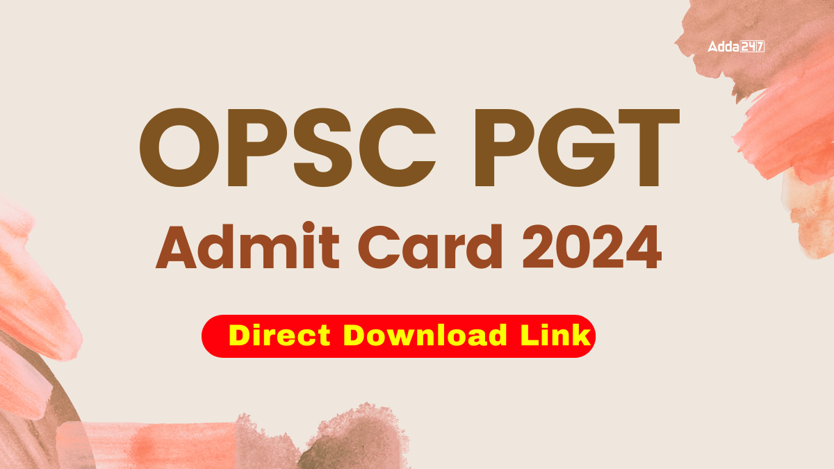 OPSC PGT Admit Card 2024, Download Link Here