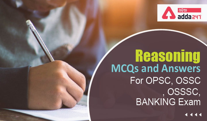Reasoning MCQs and Answers For OPSC, OSSC, OSSSC, BANKING Exam-01