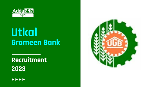 Utkal Grameen Bank Recruitment 2023