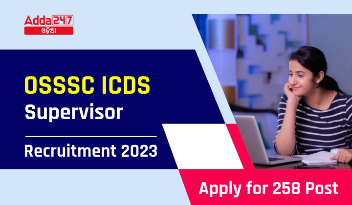 OSSSC ICDS Supervisor Recruitment 2023 Apply for 258 Post