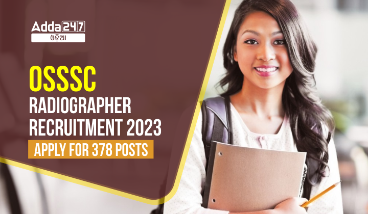 OSSSC Radiographer Recruitment 2023 Apply for 378 Posts