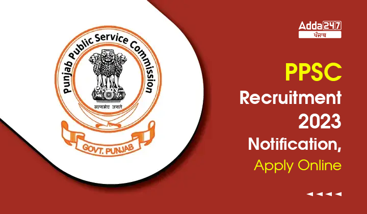 PPSC Recruitment 2023 Notification, Apply Online