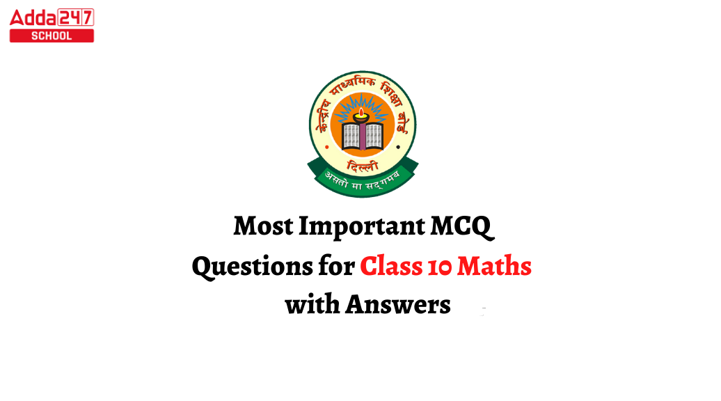 CBSE Class 10 Maths MCQ Questions With Answers