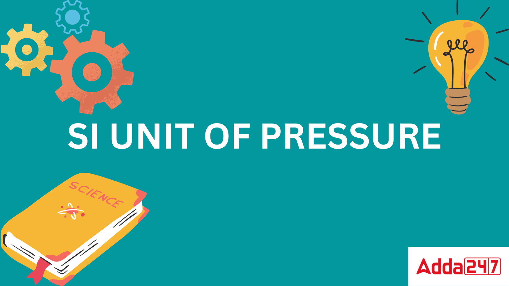 What is the SI Unit of Pressure? -