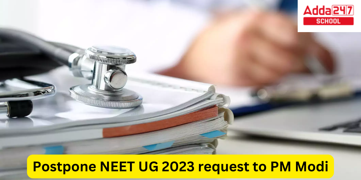 Postpone NEET UG 2023 request to PM Modi