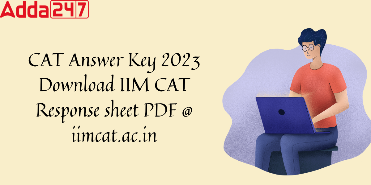 CAT Answer Key 2023 Out, IIM CAT Response sheet PDF iimcat.ac.in