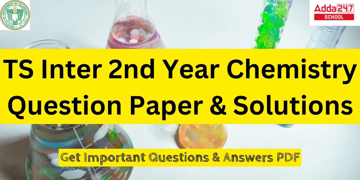 TS Inter 2nd Year Chemistry Question Paper 2024, Questions & Answers