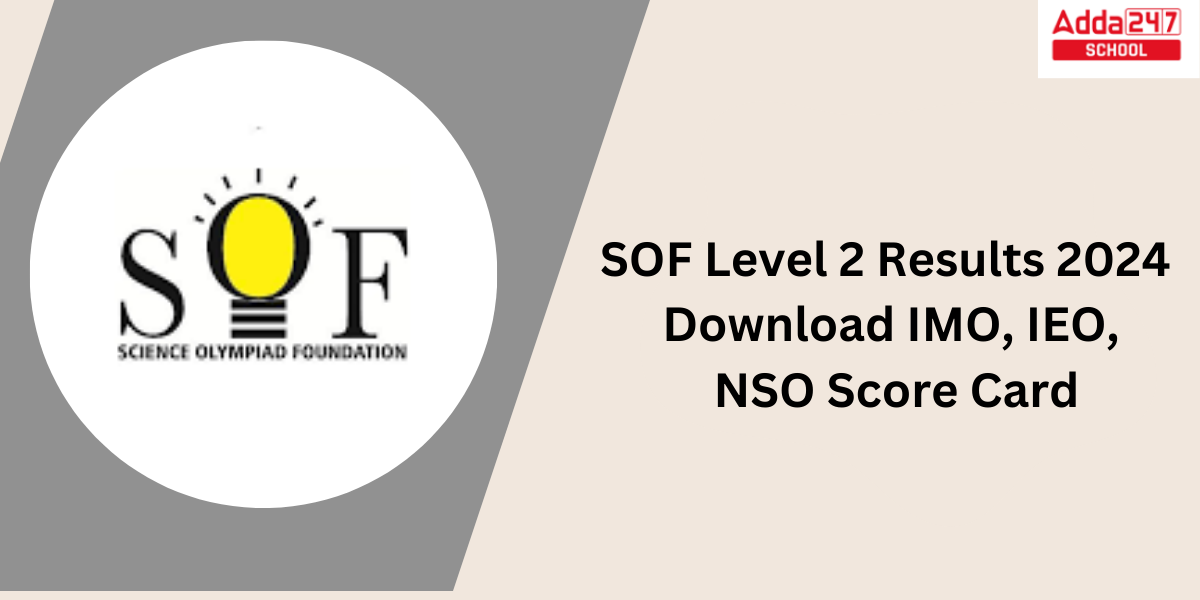 SOF Level 2 Results 2024 Out, Get SOF IMO ,IEO, NSO Result Link