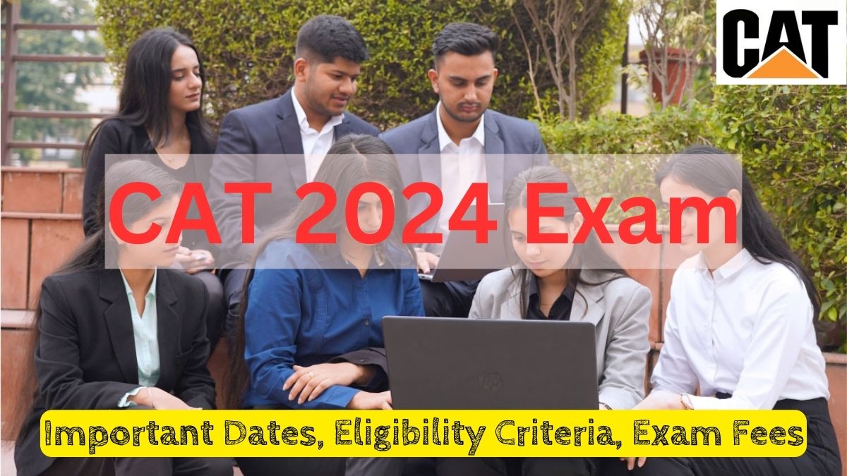 CAT 2024 Exam Date, Registration, Eligibility, Exam Fees, Syllabus