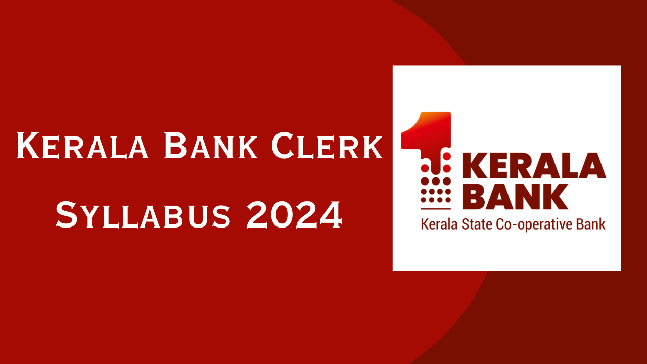 Kerala Bank Clerk Syllabus 2024