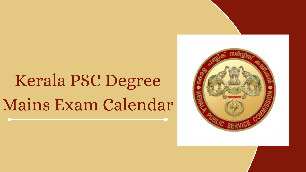 Kerala PSC Degree Mains Exam Calendar 2024