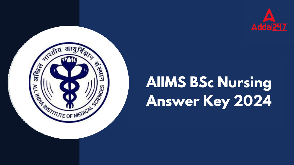 AIIMS BSc Nursing Answer Key 2024 Check Shift Wise Answer Key PDF Exams