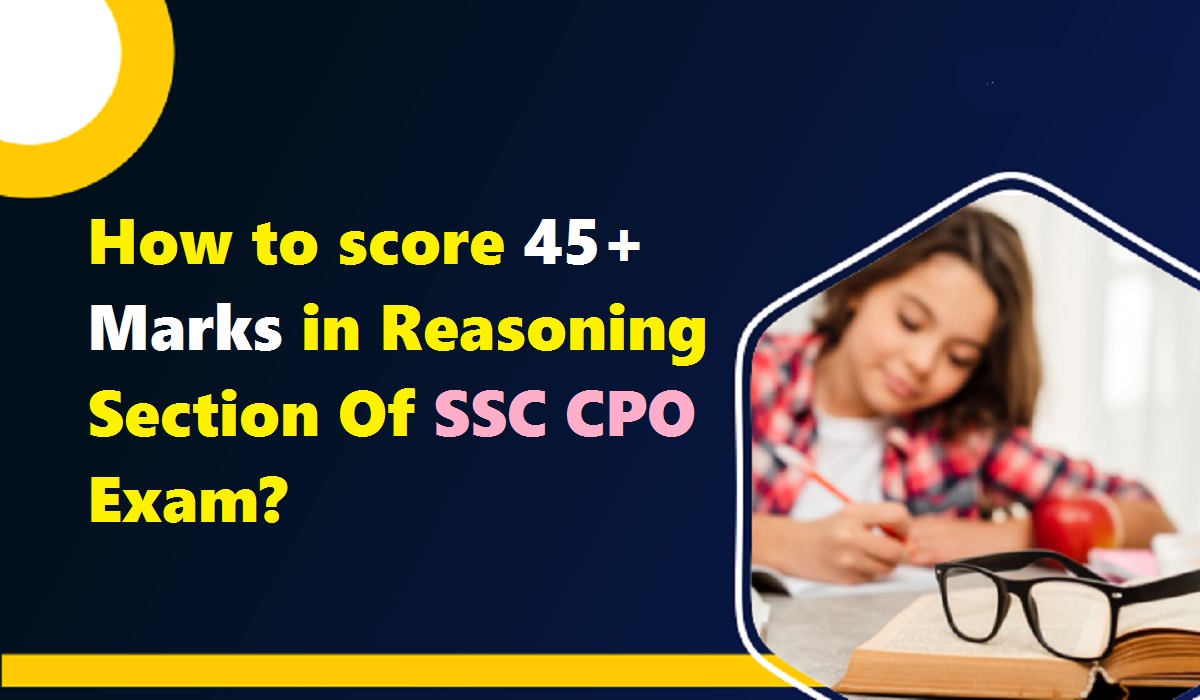 How To Score Marks In Reasoning Section Of Ssc Cpo Exam