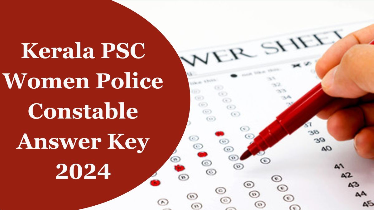 Kerala PSC Women Police Constable Final Answer Key 2024 Out, Download PDF