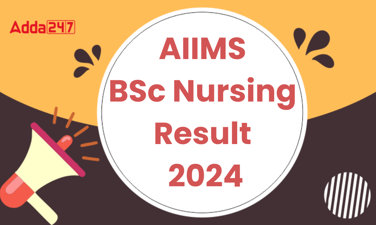 AIIMS BSC Nursing Result 2024 {Today}, Result Date, Steps To Check