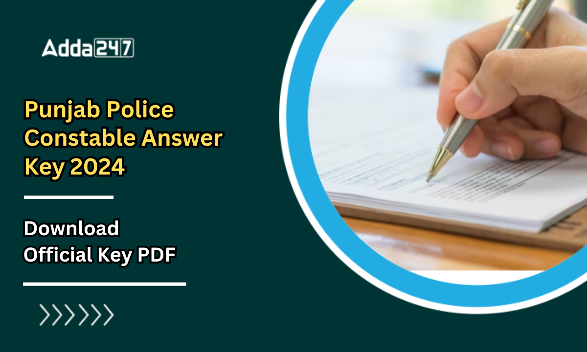 Punjab Police Constable Answer Key 2024 Out, Last Date For Raise ...