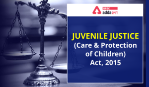 Juvenile Justice (Care and Protection of Children) Act, 2015 upsc