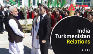 India-Turkmenistan Relations UPSC