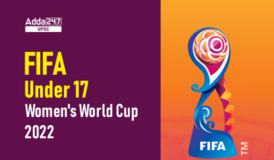 FIFA Under 17 Women's World Cup 2022 UPSC