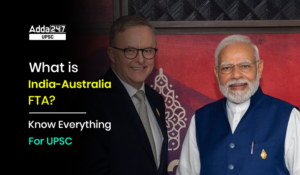 What is India-Australia FTA? | Know Everything about AI-ECTA for UPSC