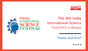 The 8th India International Science Fest(IISF) In Bhopal: Theme And Aim?