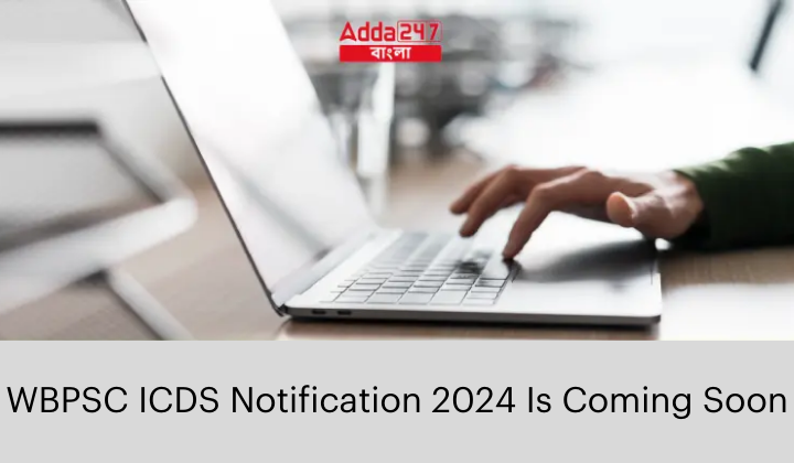 WBPSC ICDS Notification 2024