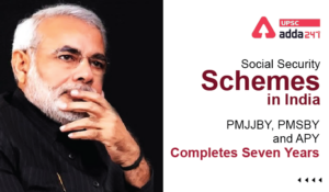 Social Security Schemes in India PMJJBY, PMSBY and APY Completes Seven Years