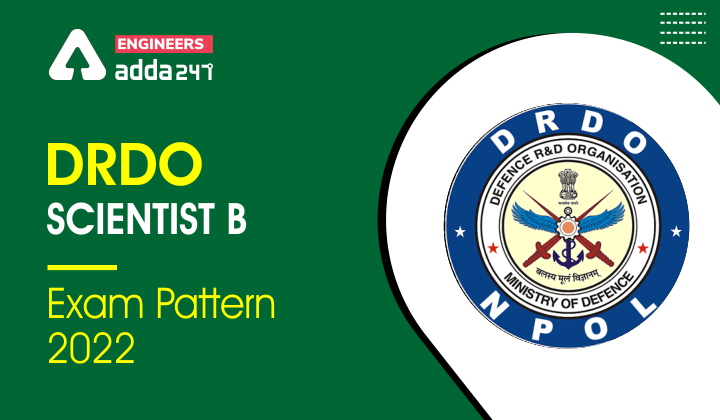 DRDO Scientist B Exam Pattern 2022, Check Detailed DRDO Scientist B ...